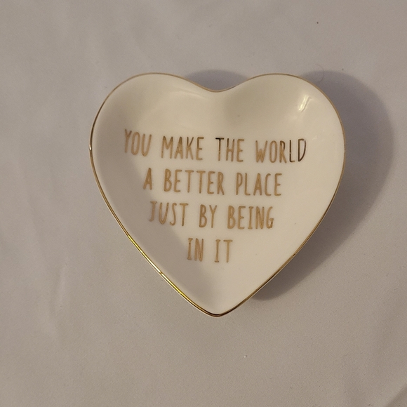 Francesca's Collections Other - Heart Dish You Make The World A Better Place Just By Being In It